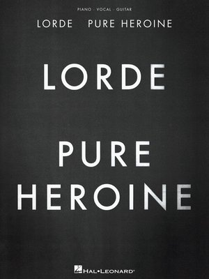 cover image of Lorde--Pure Heroine Songbook